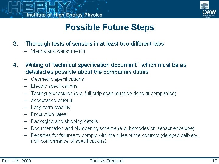 Possible Future Steps 3. Thorough tests of sensors in at least two different labs