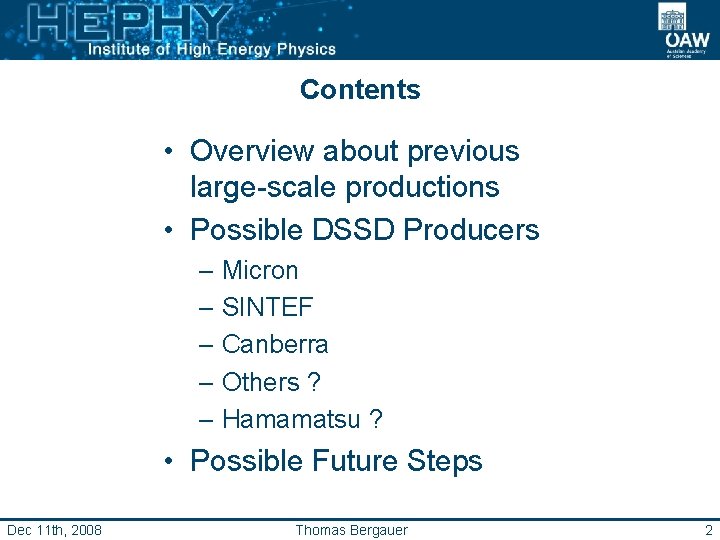 Contents • Overview about previous large-scale productions • Possible DSSD Producers – Micron –