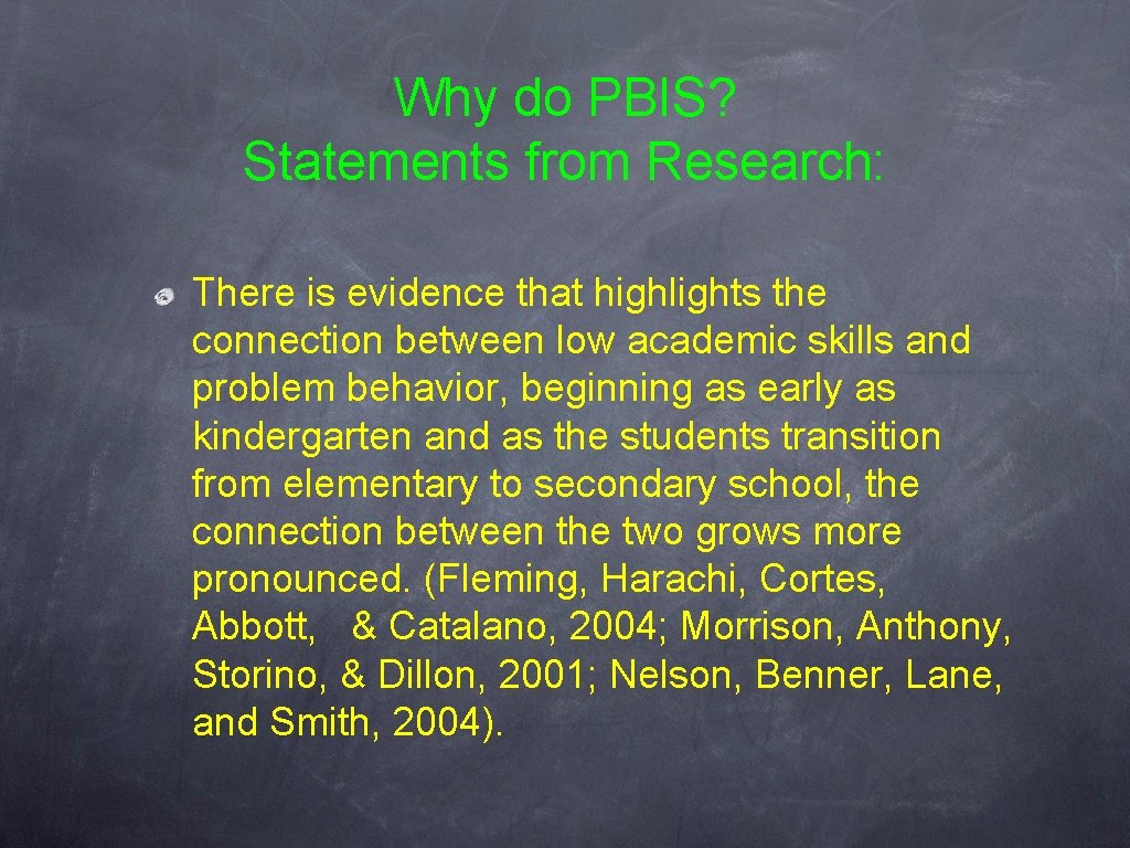 Why do PBIS? Statements from Research: There is evidence that highlights the connection between Why do PBIS? Statements from Research: There is evidence that highlights the connection between