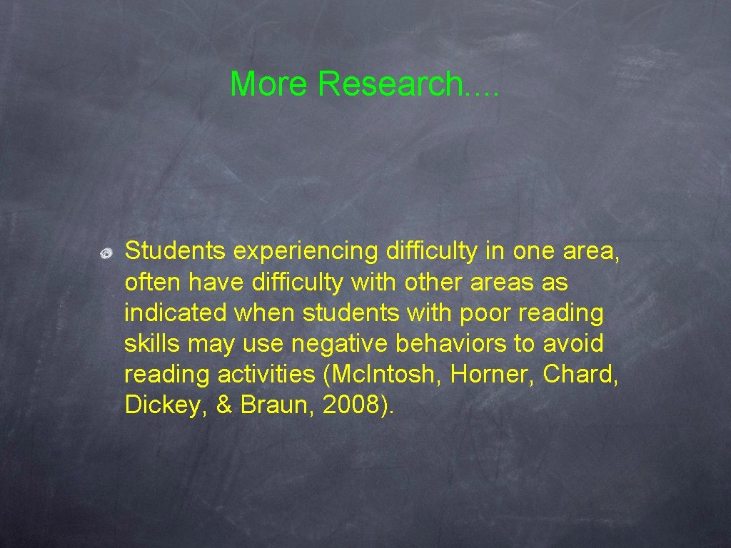 More Research. . Students experiencing difficulty in one area, often have difficulty with other More Research. . Students experiencing difficulty in one area, often have difficulty with other