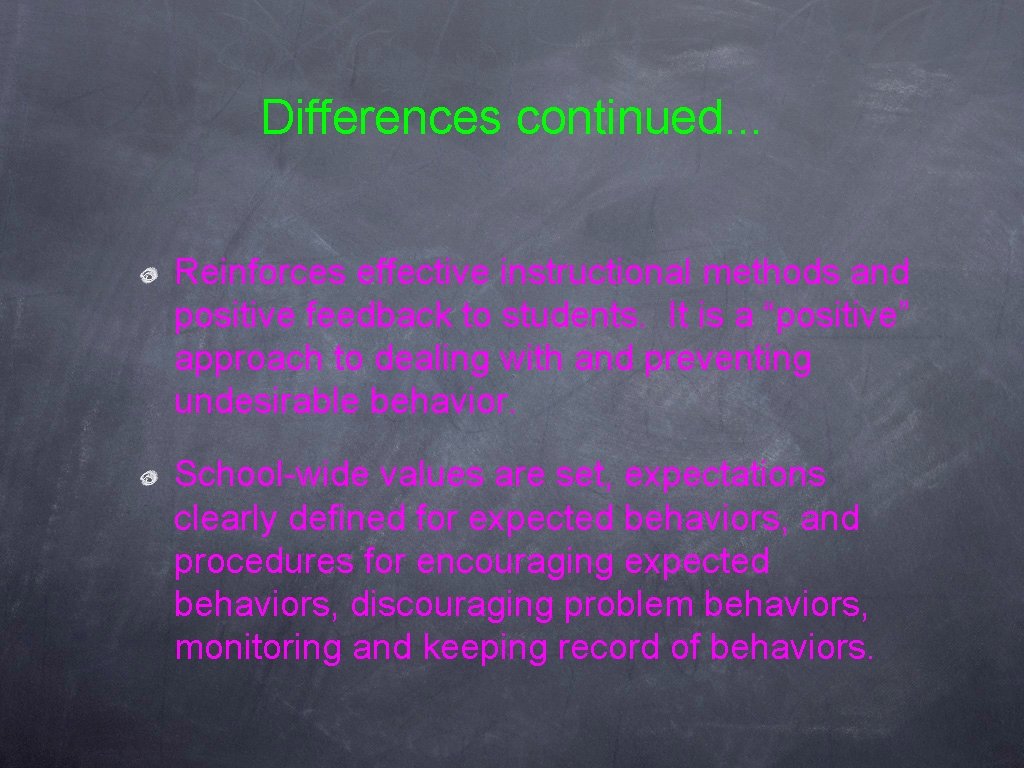 Differences continued. . . Reinforces effective instructional methods and positive feedback to students. It Differences continued. . . Reinforces effective instructional methods and positive feedback to students. It