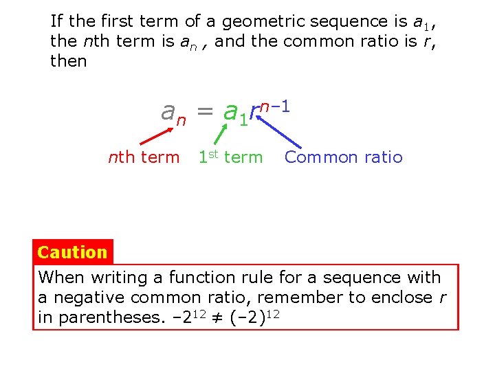 If the first term of a geometric sequence is a 1, the nth term