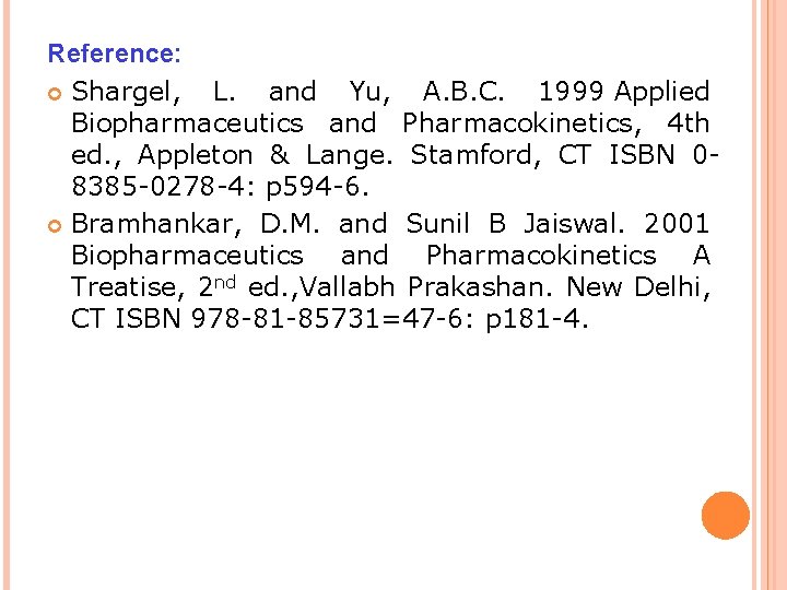 Reference: Shargel, L. and Yu, A. B. C. 1999 Applied Biopharmaceutics and Pharmacokinetics, 4