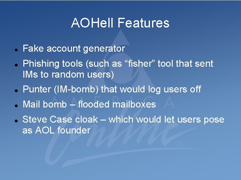 AOHell Features Fake account generator Phishing tools (such as “fisher” tool that sent IMs