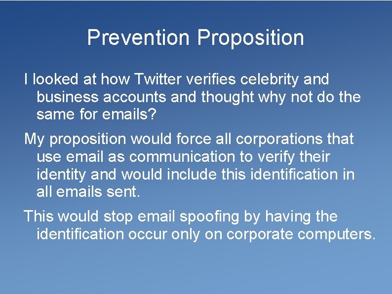Prevention Proposition I looked at how Twitter verifies celebrity and business accounts and thought