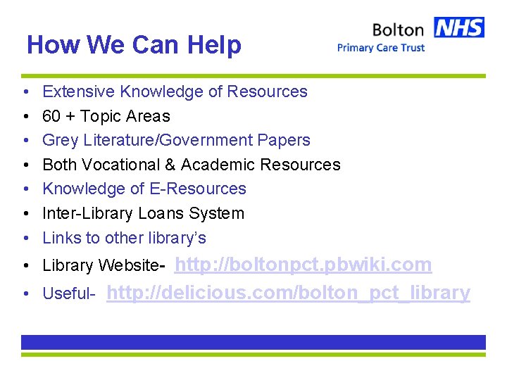How We Can Help • • Extensive Knowledge of Resources 60 + Topic Areas