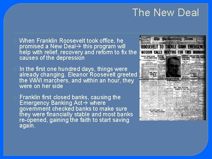 The New Deal � When Franklin Roosevelt took office, he promised a New Deal