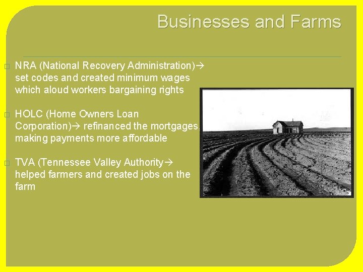 Businesses and Farms � NRA (National Recovery Administration) set codes and created minimum wages