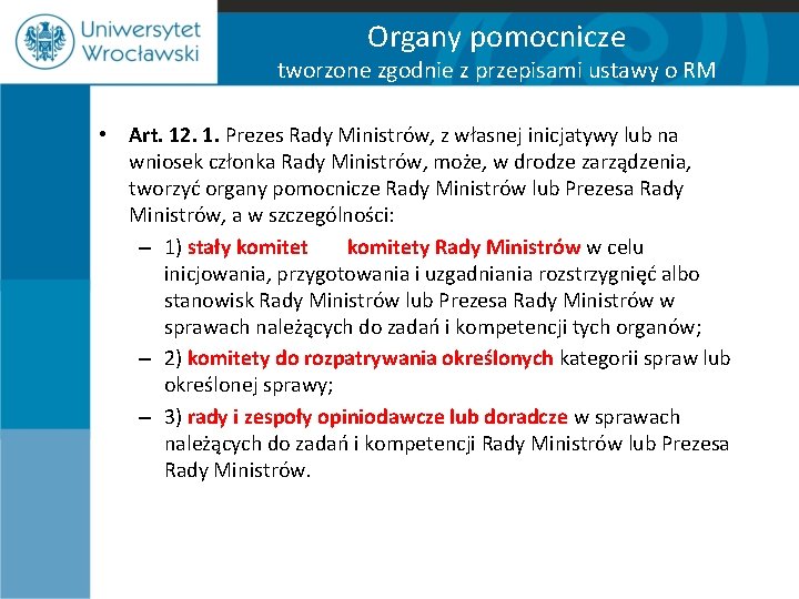 Organy pomocnicze tworzone zgodnie z przepisami ustawy o RM • Art. 12. 1. Prezes