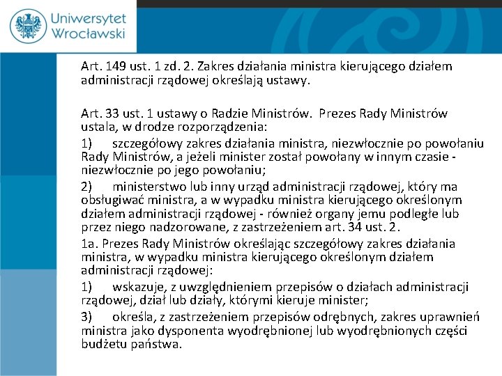 Art. 149 ust. 1 zd. 2. Zakres działania ministra kierującego działem administracji rządowej określają