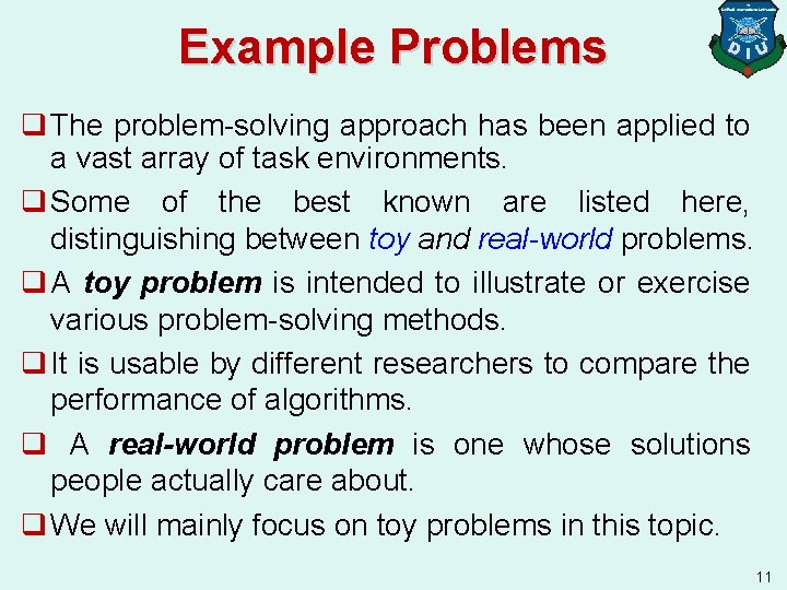Example Problems q The problem-solving approach has been applied to a vast array of