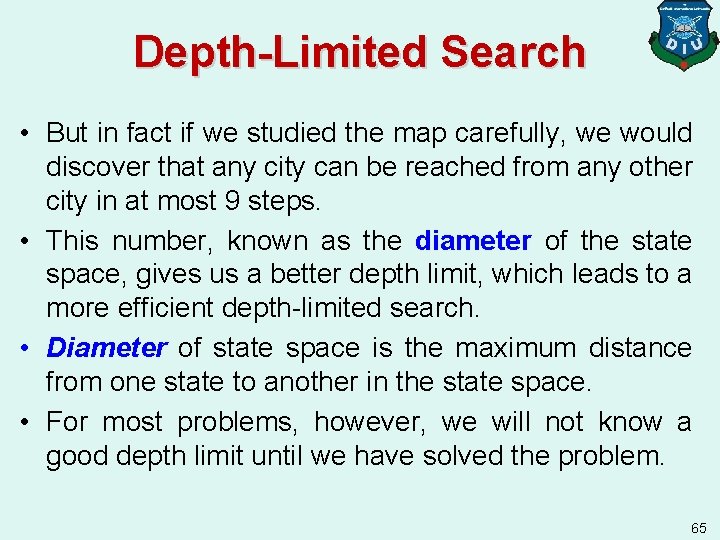 Depth-Limited Search • But in fact if we studied the map carefully, we would