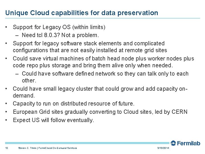 Unique Cloud capabilities for data preservation • Support for Legacy OS (within limits) –