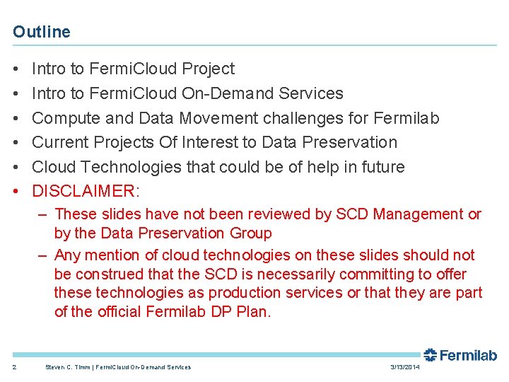 Outline • • • Intro to Fermi. Cloud Project Intro to Fermi. Cloud On-Demand