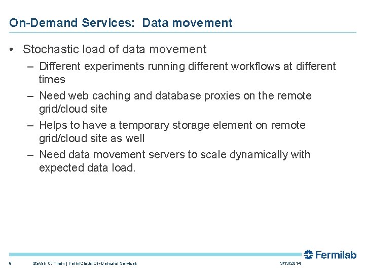 On-Demand Services: Data movement • Stochastic load of data movement – Different experiments running