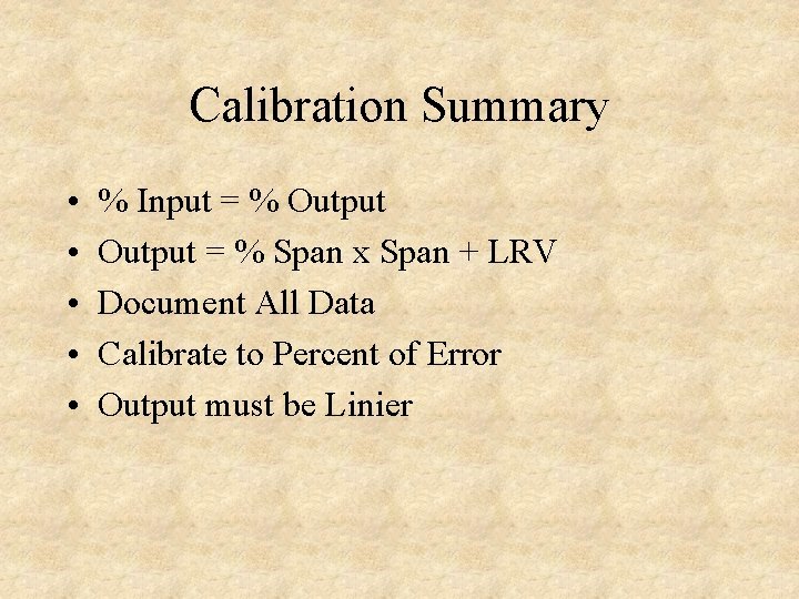 Calibration Summary • • • % Input = % Output = % Span x