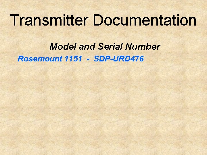 Transmitter Documentation Model and Serial Number Rosemount 1151 - SDP-URD 476 