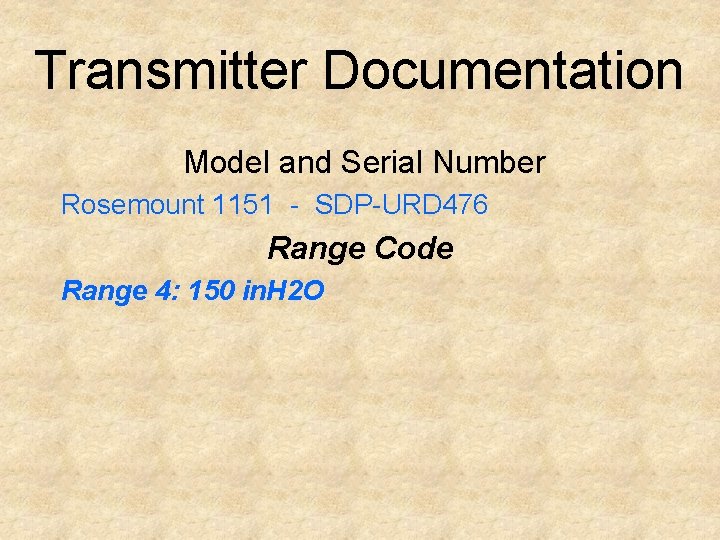 Transmitter Documentation Model and Serial Number Rosemount 1151 - SDP-URD 476 Range Code Range