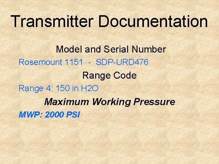 Transmitter Documentation Model and Serial Number Rosemount 1151 - SDP-URD 476 Range Code Range