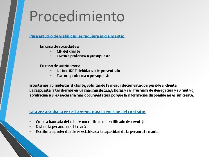 Procedimiento Para estudio de viabilidad se requiere inicialmente: En caso de sociedades: • CIF