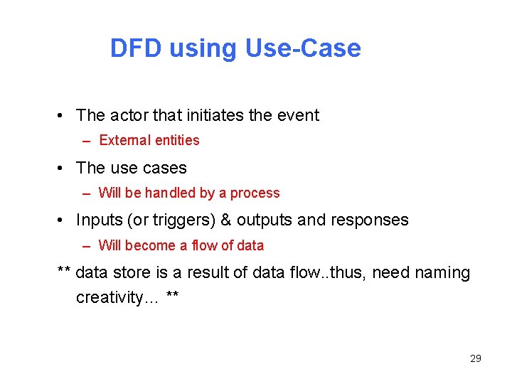 DFD using Use-Case • The actor that initiates the event – External entities •