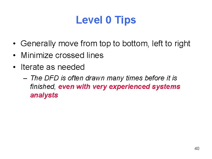Level 0 Tips • Generally move from top to bottom, left to right •