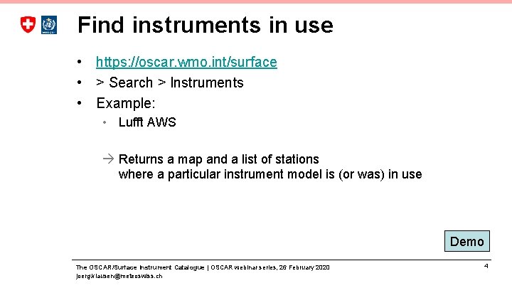 Find instruments in use • https: //oscar. wmo. int/surface • > Search > Instruments