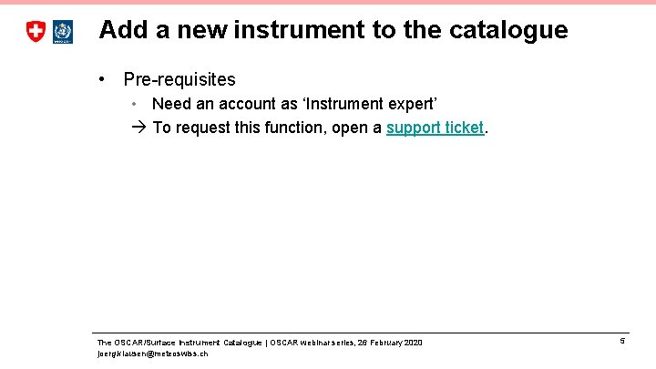 Add a new instrument to the catalogue • Pre-requisites • Need an account as