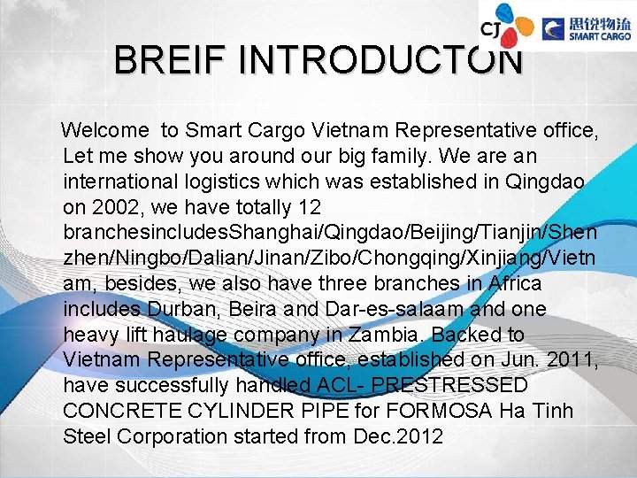 BREIF INTRODUCTON Welcome to Smart Cargo Vietnam Representative office, Let me show you around
