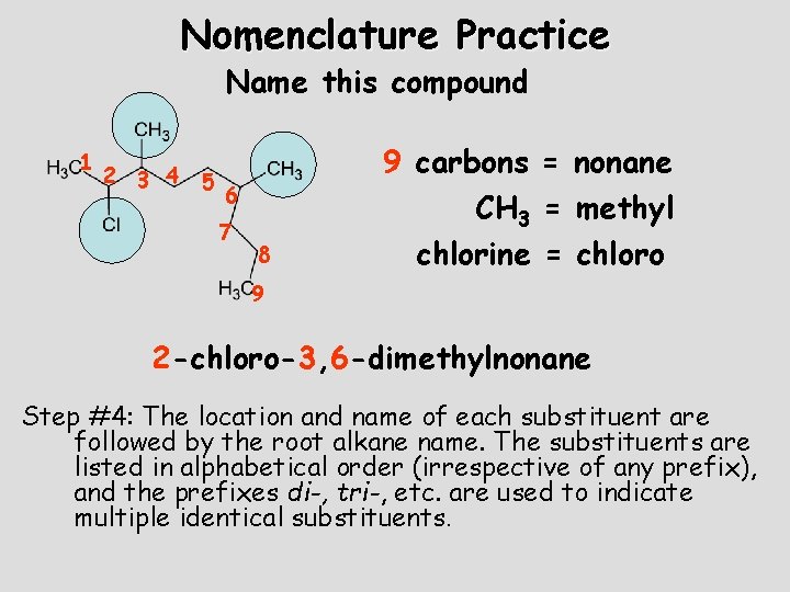Nomenclature Practice Name this compound 1 2 3 4 5 9 carbons = nonane Nomenclature Practice Name this compound 1 2 3 4 5 9 carbons = nonane