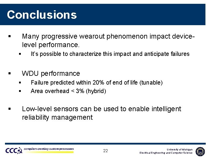 Conclusions § Many progressive wearout phenomenon impact devicelevel performance. § § WDU performance §