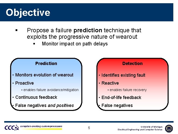 Objective § Propose a failure prediction technique that exploits the progressive nature of wearout