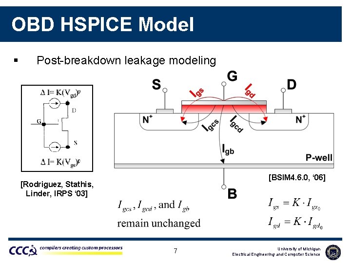 OBD HSPICE Model § Post-breakdown leakage modeling [BSIM 4. 6. 0, ‘ 06] [Rodriguez,