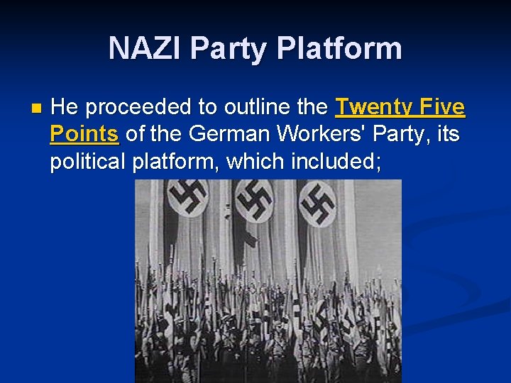 NAZI Party Platform n He proceeded to outline the Twenty Five Points of the