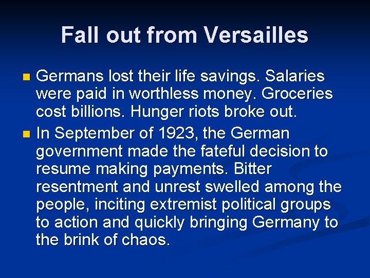 Fall out from Versailles Germans lost their life savings. Salaries were paid in worthless