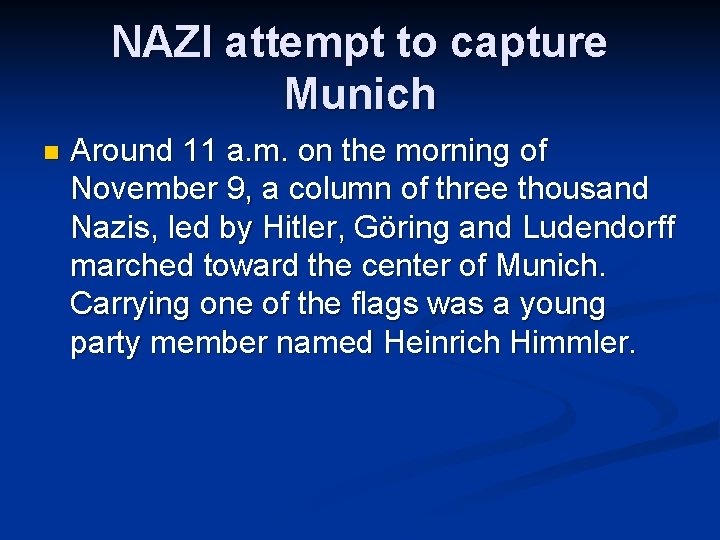 NAZI attempt to capture Munich n Around 11 a. m. on the morning of