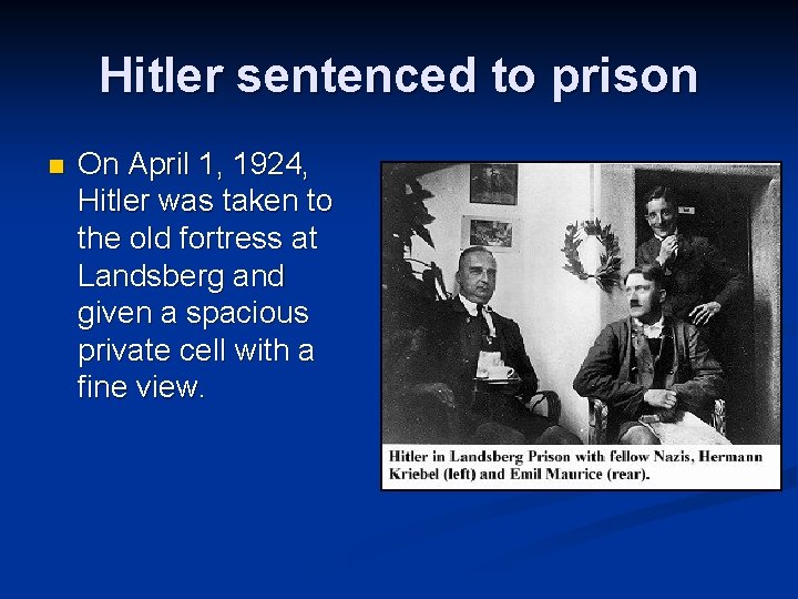 Hitler sentenced to prison n On April 1, 1924, Hitler was taken to the