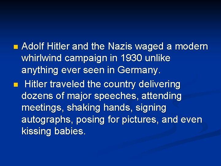 Adolf Hitler and the Nazis waged a modern whirlwind campaign in 1930 unlike anything