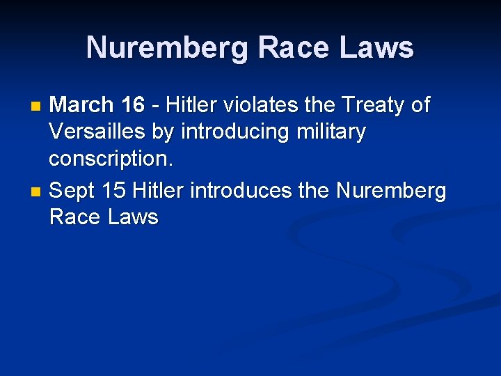 Nuremberg Race Laws March 16 - Hitler violates the Treaty of Versailles by introducing