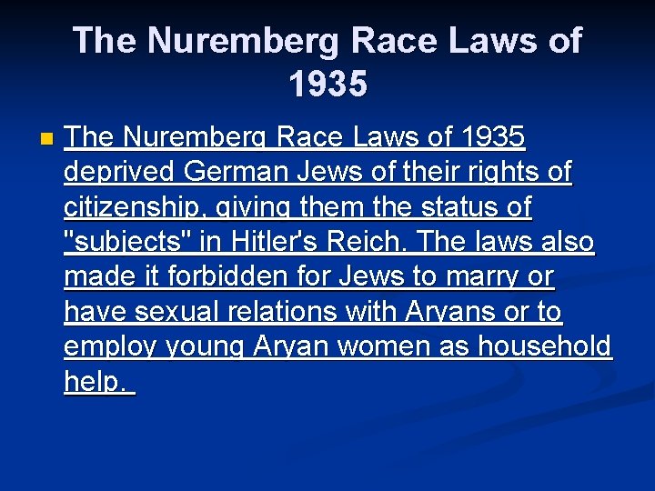 The Nuremberg Race Laws of 1935 n The Nuremberg Race Laws of 1935 deprived
