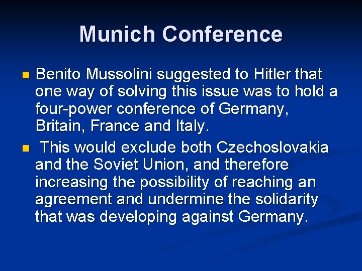 Munich Conference Benito Mussolini suggested to Hitler that one way of solving this issue