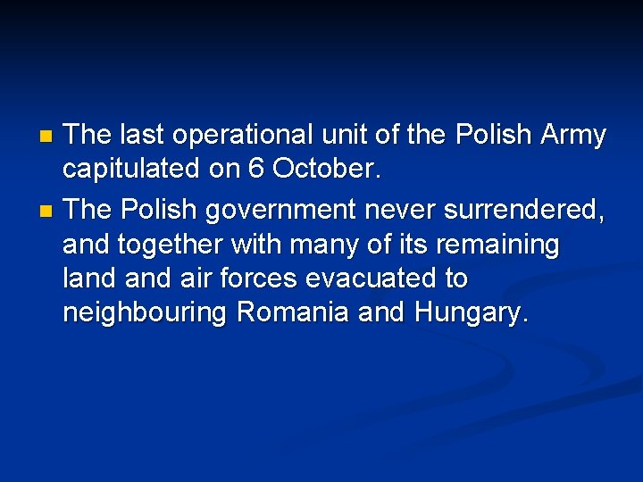 The last operational unit of the Polish Army capitulated on 6 October. n The