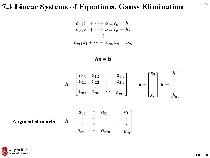 7. 3 Linear Systems of Equations. Gauss Elimination 13 Augmented matrix EMLAB 