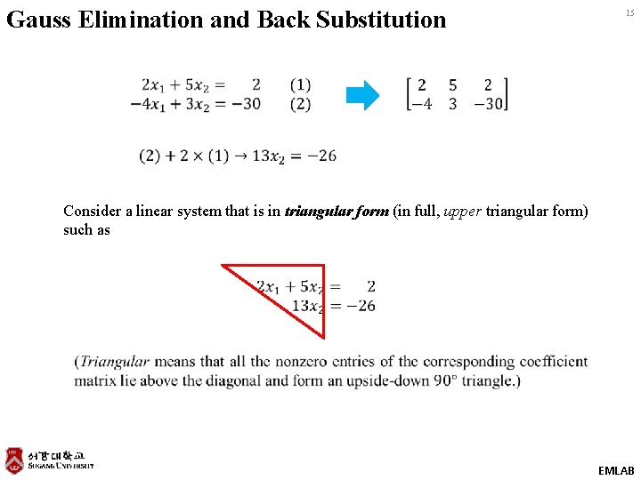 Gauss Elimination and Back Substitution 15 Consider a linear system that is in triangular