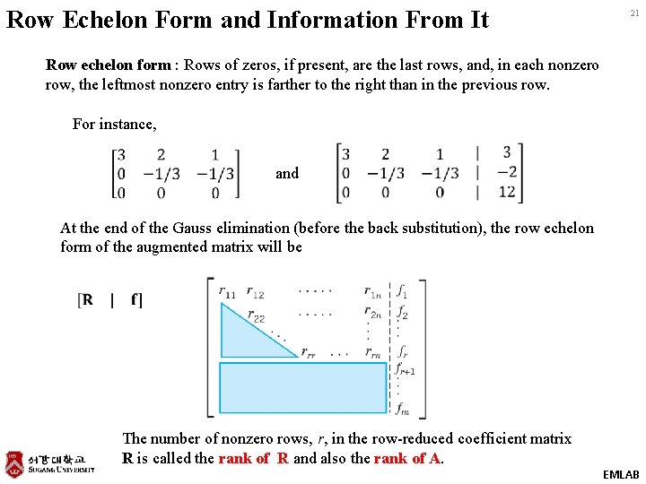Row Echelon Form and Information From It 21 Row echelon form : Rows of