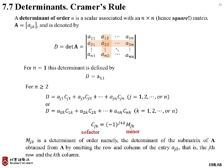7. 7 Determinants. Cramer’s Rule cofactor 32 minor EMLAB 