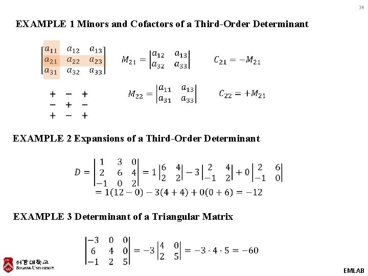 34 EXAMPLE 1 Minors and Cofactors of a Third-Order Determinant EXAMPLE 2 Expansions of