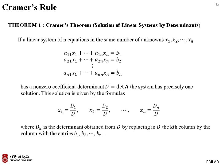 Cramer’s Rule 42 THEOREM 1 : Cramer’s Theorem (Solution of Linear Systems by Determinants)