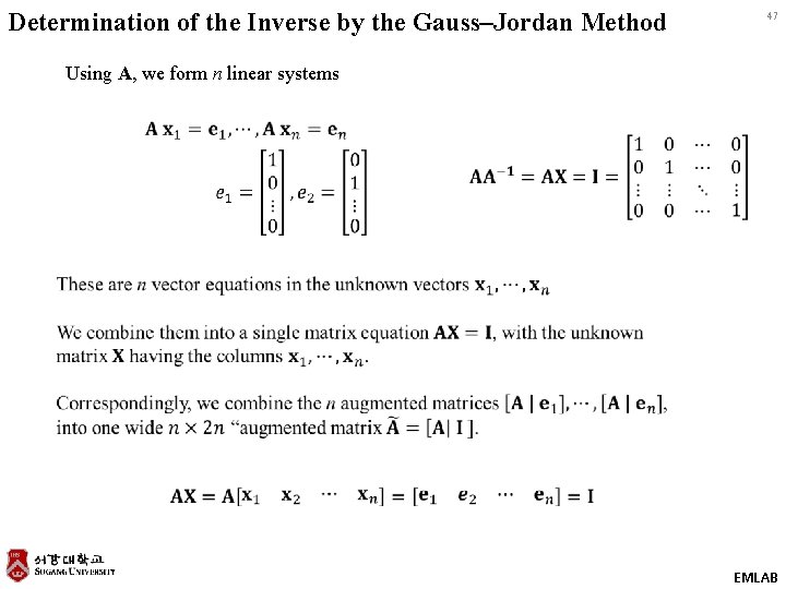 Determination of the Inverse by the Gauss–Jordan Method 47 Using A, we form n