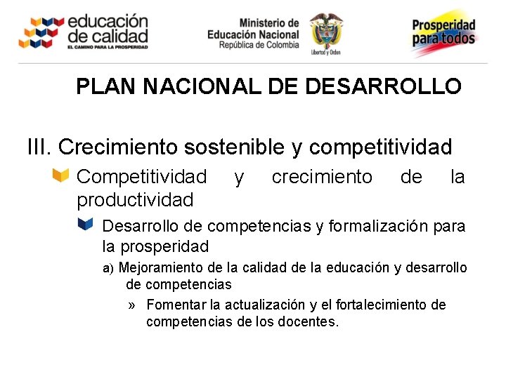PLAN NACIONAL DE DESARROLLO III. Crecimiento sostenible y competitividad Competitividad productividad y crecimiento de